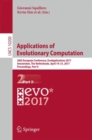 Applications of Evolutionary Computation : 20th European Conference, EvoApplications 2017, Amsterdam, The Netherlands, April 19-21, 2017, Proceedings, Part II - eBook