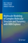 Multiscale Modeling of Complex Molecular Structure and Dynamics with MBN Explorer - eBook