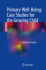 Primary Well-Being: Case Studies for the Growing Child - eBook