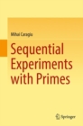 Sequential Experiments with Primes - Book
