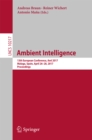 Ambient Intelligence : 13th European Conference, AmI 2017, Malaga, Spain, April 26-28, 2017, Proceedings - eBook