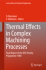 Thermal Effects in Complex Machining Processes : Final Report of the DFG Priority Programme 1480 - eBook