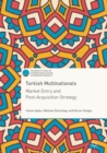 Turkish Multinationals : Market Entry and Post-Acquisition Strategy - eBook
