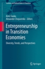 Entrepreneurship in Transition Economies : Diversity, Trends, and Perspectives - eBook