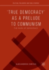'True Democracy' as a Prelude to Communism : The Marx of Democracy - eBook