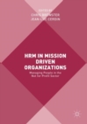 HRM in Mission Driven Organizations : Managing People in the Not for Profit Sector - eBook