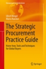 The Strategic Procurement Practice Guide : Know-how, Tools and Techniques for Global Buyers - eBook