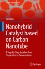 Nanohybrid Catalyst based on Carbon Nanotube : A Step-By-Step Guideline from Preparation to Demonstration - eBook