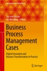 Business Process Management Cases : Digital Innovation and Business Transformation in Practice - eBook