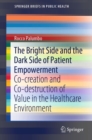 The Bright Side and the Dark Side of Patient Empowerment : Co-creation and Co-destruction of Value in the Healthcare Environment - eBook