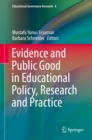 Evidence and Public Good in Educational Policy, Research and Practice - eBook