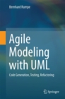 Agile Modeling with UML : Code Generation, Testing, Refactoring - eBook