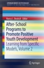 After-School Programs to Promote Positive Youth Development : Learning from Specific Models, Volume 2 - eBook