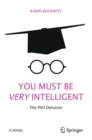 You Must Be Very Intelligent : The PhD Delusion - eBook