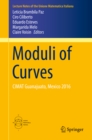 Moduli of Curves : CIMAT Guanajuato, Mexico 2016 - eBook