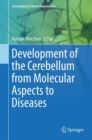 Development of the Cerebellum from Molecular Aspects to Diseases - eBook