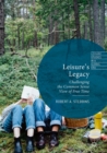Leisure's Legacy : Challenging the Common Sense View of Free Time - eBook