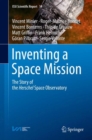 Inventing a Space Mission : The Story of the Herschel Space Observatory - eBook