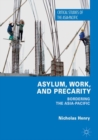 Asylum, Work, and Precarity : Bordering the Asia-Pacific - eBook