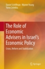 The Role of Economic Advisers in Israel's Economic Policy : Crises, Reform and Stabilization - eBook