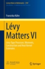 Levy Matters VI : Levy-Type Processes: Moments, Construction and Heat Kernel Estimates - eBook