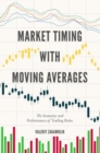 Market Timing with Moving Averages : The Anatomy and Performance of Trading Rules - eBook