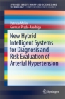 New Hybrid Intelligent Systems for Diagnosis and Risk Evaluation of Arterial Hypertension - eBook
