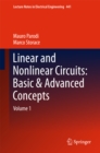 Linear and Nonlinear Circuits: Basic & Advanced Concepts : Volume 1 - eBook