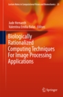 Biologically Rationalized Computing Techniques For Image Processing Applications - eBook