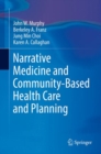 Narrative Medicine and Community-Based Health Care and Planning - eBook