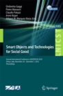 Smart Objects and Technologies for Social Good : Second International Conference, GOODTECHS 2016, Venice, Italy, November 30 - December 1, 2016, Proceedings - eBook