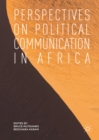 Perspectives on Political Communication in Africa - eBook