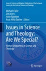 Issues in Science and Theology: Are We Special? : Human Uniqueness in Science and Theology - eBook