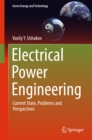 Electrical Power Engineering : Current State, Problems and Perspectives - eBook