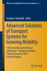 Advanced Solutions of Transport Systems for Growing Mobility : 14th Scientific and Technical Conference "Transport Systems. Theory & Practice 2017" Selected Papers - eBook