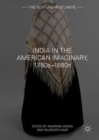 India in the American Imaginary, 1780s-1880s - eBook
