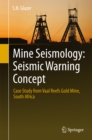 Mine Seismology: Seismic Warning Concept : Case Study from Vaal Reefs Gold Mine, South Africa - eBook