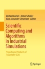 Scientific Computing and Algorithms in Industrial Simulations : Projects and Products of Fraunhofer SCAI - eBook
