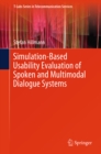 Simulation-Based Usability Evaluation of Spoken and Multimodal Dialogue Systems - eBook