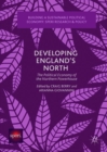 Developing England's North : The Political Economy of the Northern Powerhouse - eBook