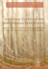 Bilateral Cooperation and Human Trafficking : Eradicating Modern Slavery between the United Kingdom and Nigeria - eBook