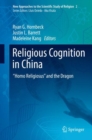 Religious Cognition in China : "Homo Religiosus" and the Dragon - eBook