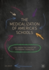 The Medicalization of America's Schools : Challenging the Concept of Educational Disabilities - eBook
