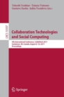 Collaboration Technologies and Social Computing : 9th International Conference, CollabTech 2017, Saskatoon, SK, Canada, August 8-10, 2017, Proceedings - eBook