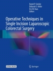 Operative Techniques in Single Incision Laparoscopic Colorectal Surgery - eBook