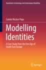 Modelling Identities : A Case Study from the Iron Age of South-East Europe - eBook