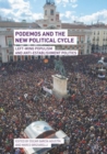 Podemos and the New Political Cycle : Left-Wing Populism and Anti-Establishment Politics - eBook