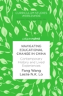 Navigating Educational Change in China : Contemporary History and Lived Experiences - eBook