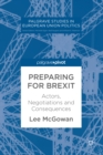 Preparing for Brexit : Actors, Negotiations and Consequences - eBook