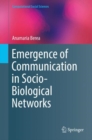 Emergence of Communication in Socio-Biological Networks - eBook